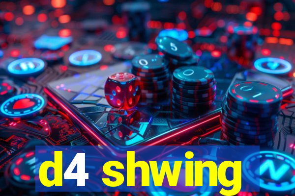 d4 shwing
